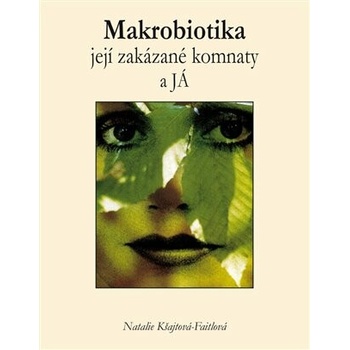 Makrobiotika, její zakázané komnaty a JÁ