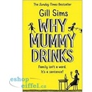 Why Mummy Drinks