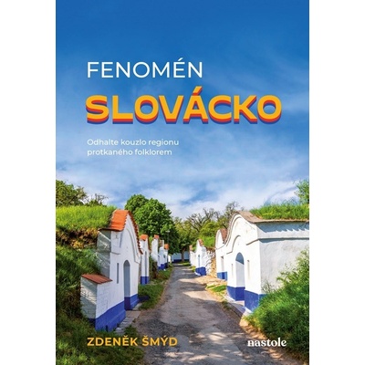 Fenomén Slovácko - Zdeněk Šmýd