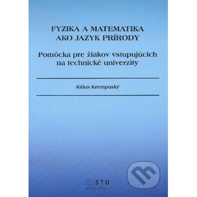Fyzika a matematika ako jazyk prírody - Július Krempaský