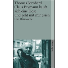 Claus Peymann kauft sich eine Hose und geht mit mir essen - Bernhard, Thomas