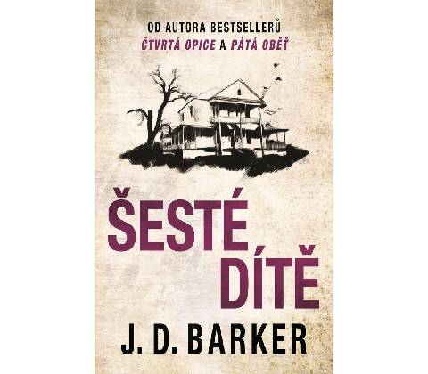 Šesté dítě - J.D. Barker