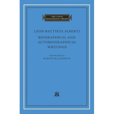 Biographical and Autobiographical Writings - Leon Battista Alberti