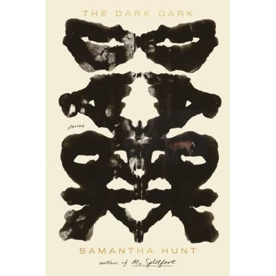 The Dark Dark: Stories Hunt Samantha