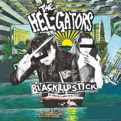 The Hel-Gators - Black Lipstick (LP) (6418594323711)
