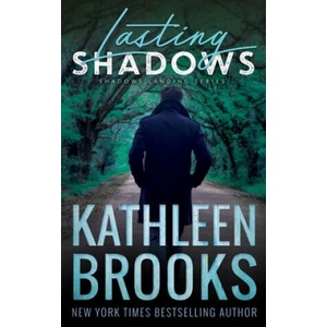 Lasting Shadows: Shadows Landing #3 | Kathleen Brooks (ISBN: 9781699833209)