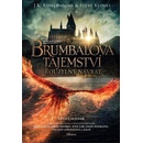Fantastická zvířata: Brumbálova tajemství - úplný scénář - Joanne Kathleen Rowling