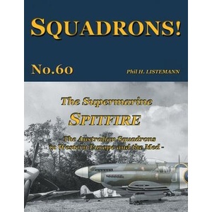 The Supermarine Spitfire: The Australian Squadrons in Western Europe and the Med (ISBN: 9782494471023)