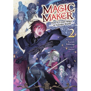 Magic Maker: How to Create Magic in Another World (Light Novel) Vol. 2 | V02 (ISBN: 9798897652259)