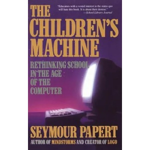 Children's Machine | Seymour A. Papert (2004)