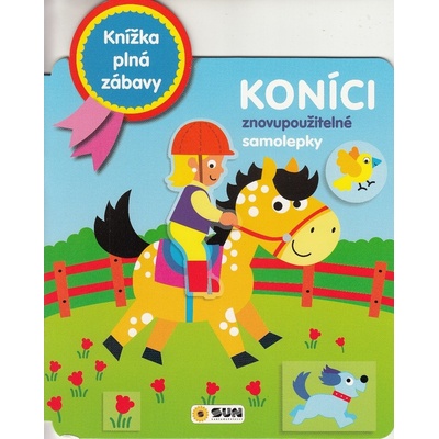 Knížka plná zábavy Koníci - znovu použitelné samolepky NAKLADATELSTVÍ SUN s.r.o.