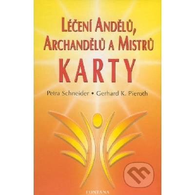 Léčení andělů, archandělů a mistrů - Karty - Schneider Petra, Pieroth Gerhard K.