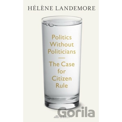 Politics Without Politicians - Helene Landemore