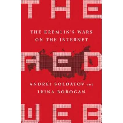 Red Web | Andrei Soldatov, Irina Borogan