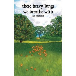 these heavy lungs we breathe with (ISBN: 9780997959499)