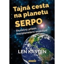 Tajná cesta na planetu Serpo - Len Kasten
