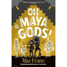 Oh Maya Gods! - Maz Evans