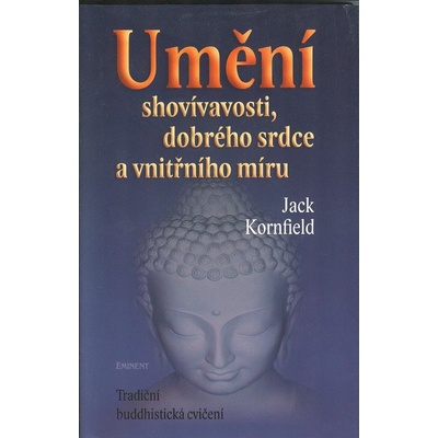 Umění shovívavosti, dobrého srdce a vnitřního míru - Jack Kornfiedel