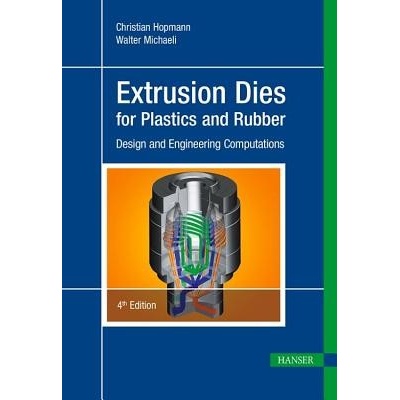 Extrusion Dies for Plastics and Rubber 4e: Design and Engineering Computations Hopmann ChristianPevná vazba
