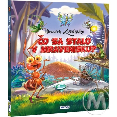 Čo sa stalo v mravenisku?