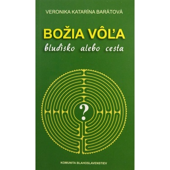 Božia vôľa - bludisko alebo cesta