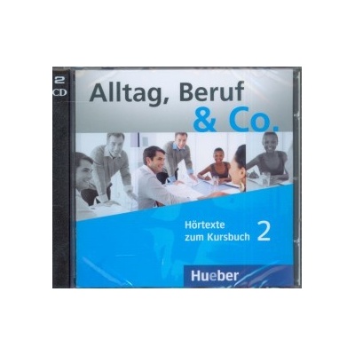 Alltag, Beruf a Co. 2 Audio-CD zum Kursbuch