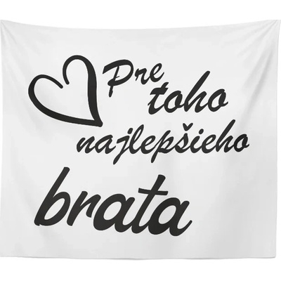 Sablio Deka Pre toho najlepšieho brata 150x120