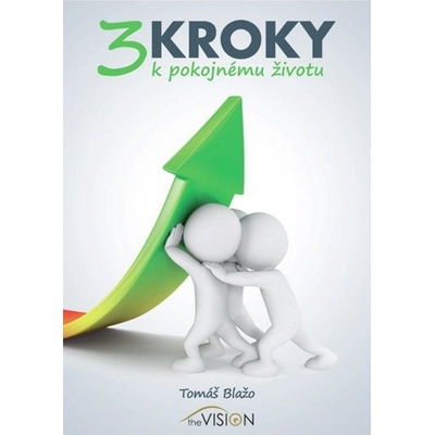 3 kroky k pokojnému životu - Tomáš Blažo 2013