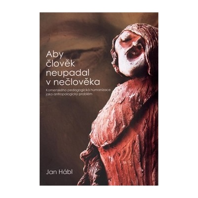 Aby člověk neupadal v nečlověka