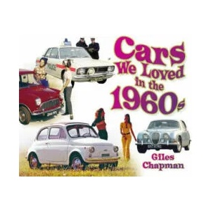 Cars We Loved in the 1960s | Giles Chapman (ISBN: 9780752494319)