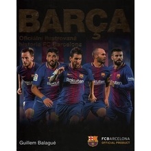 Barca: oficiální ilustrovaná historie FC Barcelona Guillem Balague