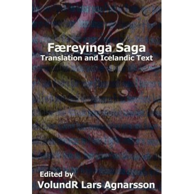 Faereyinga Saga: Translation and Icelandic Text | Anonymous, Volundr Lars Agnarsson, F York Powell