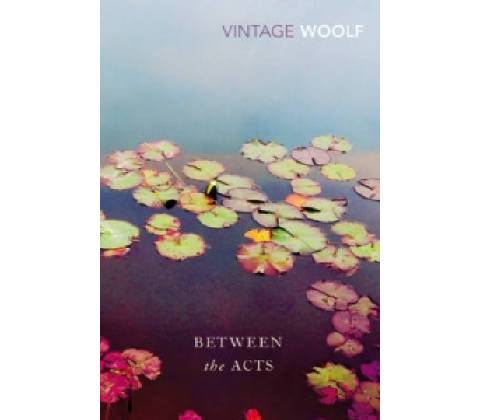 Between the Acts Woolf Virginia