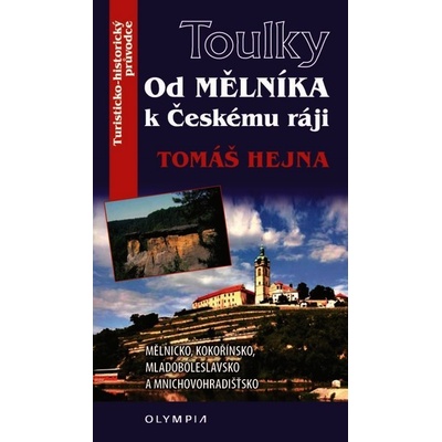 Toulky Od Mělníka k Českému ráji