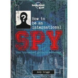 Lonely Planet Kids How to be an International Spy | Lonely Planet (2015)