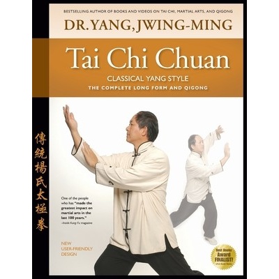 Tai Chi Chuan Classical Yang Style: The Complete Form Qigong Yang Jwing-Ming