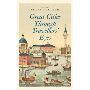 Great Cities Through Travellers' Eyes | PETER FURTADO (ISBN: 9780500294093)