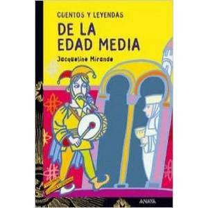 Cuentos y leyendas de la Edad Media | Jacqueline Mirande, Enrique Flores, Magalí Martínez Solimán (ISBN: 9788466713221)