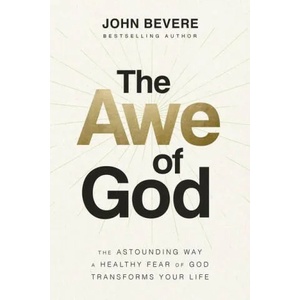 The Awe of God: The Astounding Way a Healthy Fear of God Transforms Your Life (ISBN: 9781400336708)