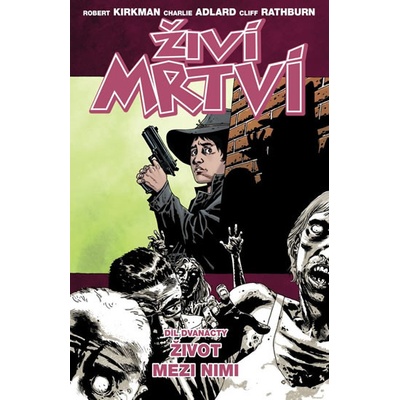 Živí mrtví 12 - Život mezi nimi