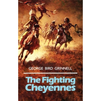 The Fighting Cheyennes | George Bird Grinnell, Stanley Vestal