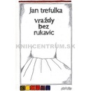 Vraždy bez rukavic - Jan Trefulka