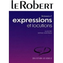 LE ROBERT DICTIONNAIRE DES EXPRESSIONS ET LOCUTIONS - REY, A