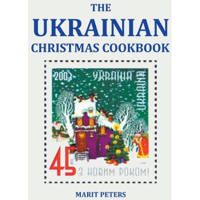 The Ukrainian Christmas Cookbook | Marit Peters