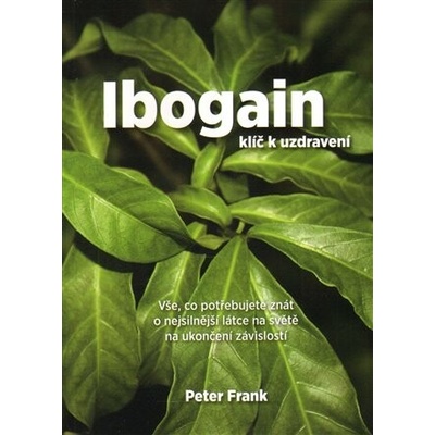 Ibogain Klíč k uzdravení