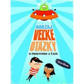 Naozaj naozaj veľké otázky o priestore a čase