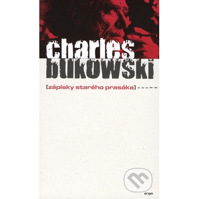 Zápisky starého prasáka - Charles Bukowski