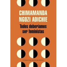 Todos Deberiamos Ser Feministas = We Should All Be Feminists