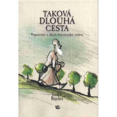 Taková dlouhá cesta - Luděk Rejchrt