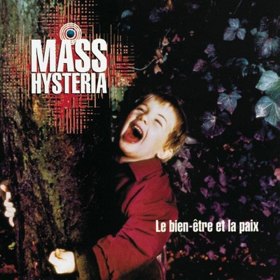 Le Bien-Etre Et La Paix - Mass Hysteria LP